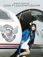 水樹奈奈 - NANA MIZUKI LIVE FLIGHT×FLIGHT+ 演唱會 [Disc 3/4]