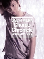 三浦大知 - Choreo Chronicle 2008-2011 Plus