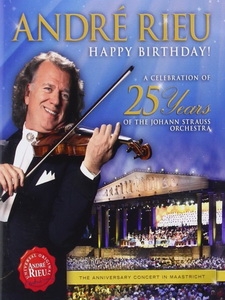 安德烈瑞歐(Andre Rieu) - Happy Birthday! - A Celebration Of 25 Years Of The Johann Strauss Orchestra 演唱會