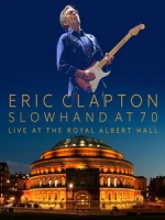 艾力克萊普頓(Eric Clapton) - Slowhand at 70 - Live at The Royal Albert Hall 演唱會