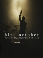 藍色十月合唱團(Blue October) - Things We Do at Night (Live From Texas) 演唱會