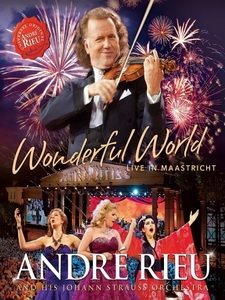 安德烈瑞歐(Andre Rieu) - Wonderful World Live in Maastricht 演唱會