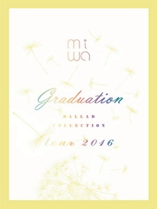 miwa - Ballad Collection tour 2016 ~Graduation~ 演唱會