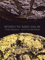 Between The Buried And Me - Future Sequence At The Fidelitorium 演唱現場