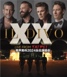 美聲男伶2024臺北演唱會  Il Divo - XX Live from Taipei （2024）